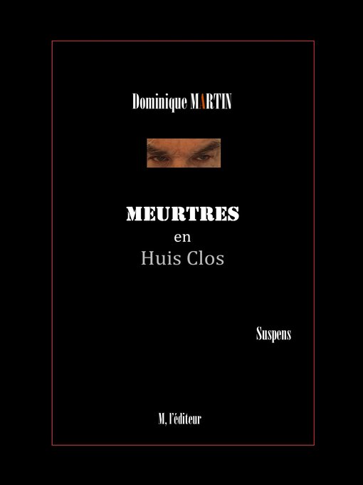 Title details for Meurtres en Huis Clos by Dominique Martin - Wait list